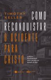 Como Reconquistar o Ocidente para Cristo (eBook, ePUB)
