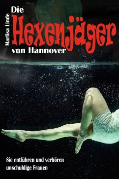 Die Hexenjäger von Hannover (eBook, ePUB) - Linde, Marlisa; Thalmann, Rodrigo