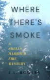 Where There's Smoke (A Shells Harbour Fire Mystery, #1) (eBook, ePUB)