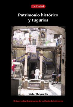 Patrimonio histórico y tugurios (eBook, ePUB) - Delgadillo, Víctor