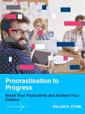 Procrastination to Progress (eBook, ePUB)
