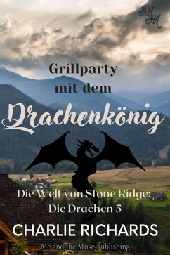 Grillparty mit dem Drachenkönig (eBook, ePUB) - Richards, Charlie
