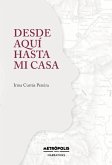Desde aquí hasta mi casa (eBook, ePUB) Desde aquí hasta mi casa (eBook, ePUB)