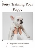 Potty Training Your Puppy (eBook, ePUB)