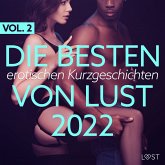 Die besten erotischen Kurzgeschichten von LUST 2022 Vol. 2 (MP3-Download)