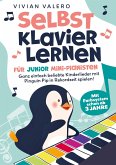 Selbst Klavier lernen für Junior Mini-Pianisten. Ganz einfach beliebte Kinderlieder mit Pinguin Pip in Rekordzeit spielen!