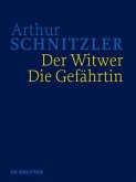 Der Witwer. Die Gefährtin / Arthur Schnitzler: Werke in historisch-kritischen Ausgaben