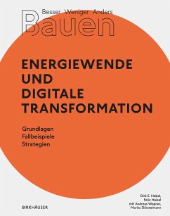 Besser - Weniger - Anders Bauen: Energiewende und Digitale Transformation - Hebel, Dirk E.;Heisel, Felix