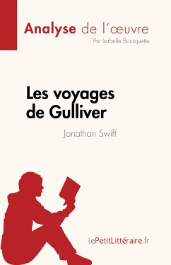 Les voyages de Gulliver de Jonathan Swift (Analyse de l'œuvre) (eBook, ePUB) - Bousquette, Isabelle