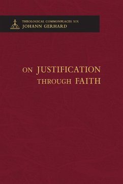 On Justification through Faith - Theological Commonplaces - Gerhard, Johann
