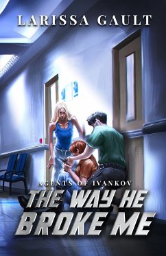 The Way He Broke Me - Gault, Larissa