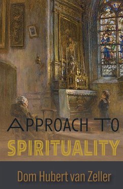 Approach to Spirituality - Zeller, Dom Hubert van