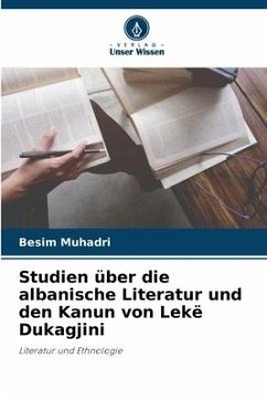 Studien über die albanische Literatur und den Kanun von Lekë Dukagjini - Muhadri, Besim