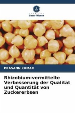 Rhizobium-vermittelte Verbesserung der Qualität und Quantität von Zuckererbsen - Kumar, Prasann