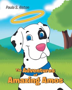 The Adventures of Amazing Amos - Alston, Paula S.