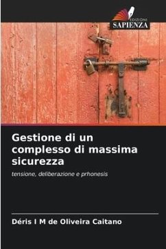 Gestione di un complesso di massima sicurezza - de Oliveira Caitano, Déris I M