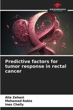 Predictive factors for tumor response in rectal cancer - Zehani, Alia;Rabia, Mohamed;Chelly, Ines