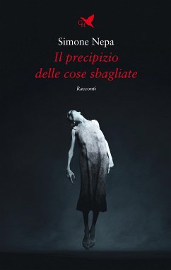 Il precipizio delle cose sbagliate (eBook, ePUB) - Nepa, Simone