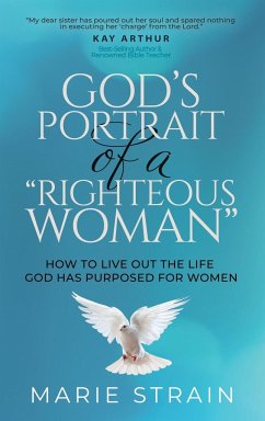 God's Portrait of a &quote;Righteous Woman&quote;