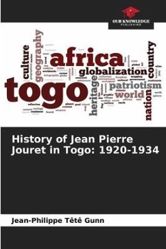 History of Jean Pierre Jouret in Togo: 1920-1934 - Gunn, Jean-Philippe Têtê
