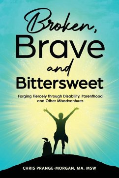 Broken, Brave and Bittersweet - Prange-Morgan, Chris