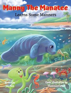 Manny the Manatee Learns Some Manners - Pask, T. C.