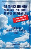 16 Topics On How You Can Help The Planet In Your Everyday Life