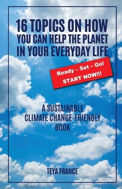 16 Topics On How You Can Help The Planet In Your Everyday Life - France, Teya