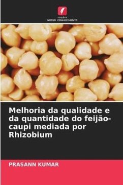 Melhoria da qualidade e da quantidade do feijão-caupi mediada por Rhizobium - Kumar, Prasann