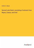 Second Latin Book: consisting of extracts from Nepos, Caesar, and Ovid