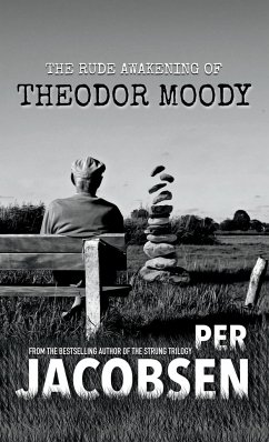 The Rude Awakening of Theodor Moody - Jacobsen, Per