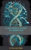 A Slacker's Guide to Genetics