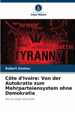 Côte d'Ivoire: Von der Autokratie zum Mehrparteiensystem ohne Demokratie - Gnolou, Robert