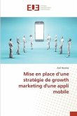 Mise en place d¿une stratégie de growth marketing d'une appli mobile
