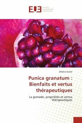 Punica granatum : Bienfaits et vertus thérapeutiques Punica granatum : Bienfaits et vertus thérapeutiques