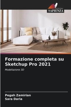 Formazione completa su Sketchup Pro 2021 - Zamirian, Pegah;Daria, Sara
