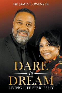 Dare To Dream - Owens, James E. Sr.; Owens, Lynette