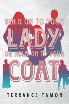 Hold On To Your Lady Or Hold On To Your Coat - Tamon, Terrance