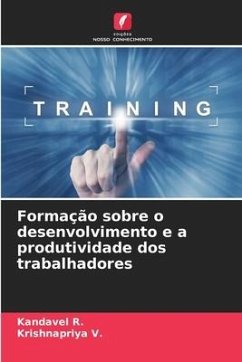 Formação sobre o desenvolvimento e a produtividade dos trabalhadores - R., Kandavel;V., Krishnapriya