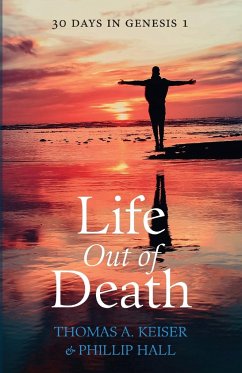 Life Out of Death - Keiser, Thomas A.; Hall, Phillip