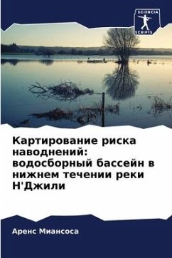 Kartirowanie riska nawodnenij: wodosbornyj bassejn w nizhnem techenii reki N'Dzhili - Miansosa, Arens