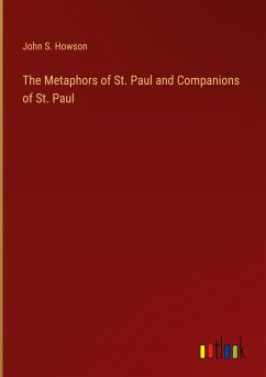 The Metaphors of St. Paul and Companions of St. Paul - Howson, John S.
