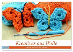 Kreatives aus Wolle - Häkeln, Stricken und Basteln (Wandkalender 2024 DIN A4 quer), CALVENDO Monatskalender