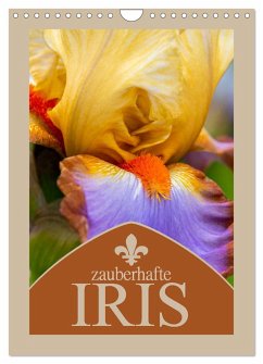Zauberhafte Iris (Wandkalender 2024 DIN A4 hoch), CALVENDO Monatskalender