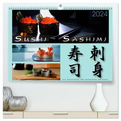 Sushi - Sashimi mit Anleitung für perfektes Gelingen (hochwertiger Premium Wandkalender 2024 DIN A2 quer), Kunstdruck in Hochglanz