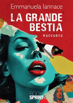 La grande bestia (eBook, ePUB) - Iannace, Emmanuela