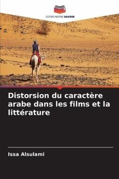 Distorsion du caractère arabe dans les films et la littérature - Alsulami, Issa