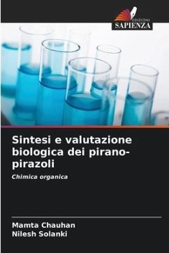 Sintesi e valutazione biologica dei pirano-pirazoli - Chauhan, Mamta;Solanki, Nilesh