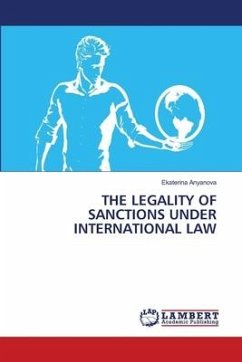 THE LEGALITY OF SANCTIONS UNDER INTERNATIONAL LAW - Anyanova, Ekaterina