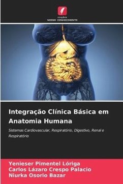 Integração Clínica Básica em Anatomia Humana - Pimentel Lóriga, Yenieser;Crespo Palacio, Carlos Lázaro;Osorio Bazar, Niurka